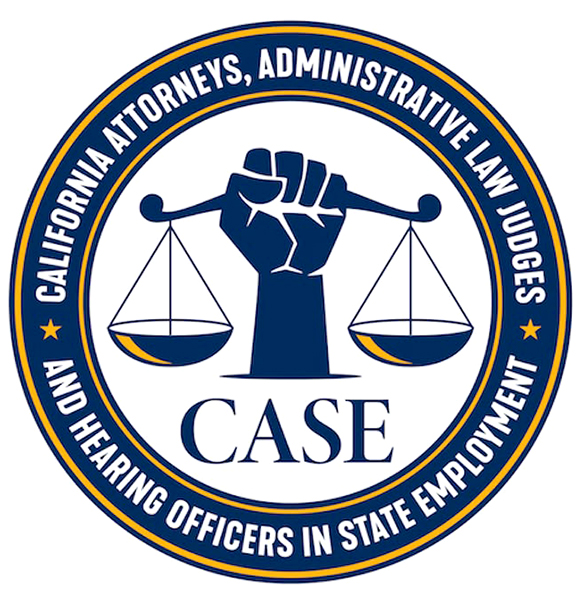 CASE - California Attorneys, Administrative Law Judges and Hearing Officers in State Employment